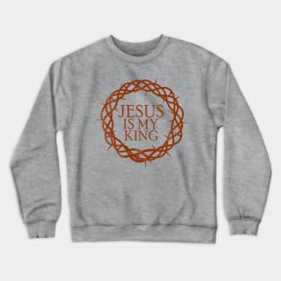 Jesus is My King Crewneck Sweatshirt